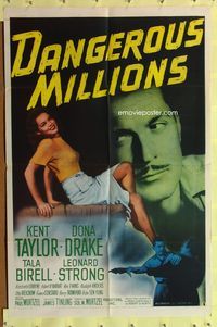 9d166 DANGEROUS MILLIONS 1sh '46 sexy Dona Drake, close-up of Kent Taylor!