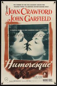 9d432 HUMORESQUE 1sh '46 Joan Crawford is most dangerous when she's in love, John Garfield!