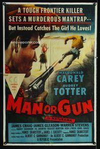 9d549 MAN OR GUN 1sh '58 Macdonald Carey, Audrey Totter, frontier killer sets a murderous mantrap!