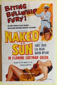 9d592 NAKED IN THE SUN 1sh '57 white slavery filmed in the wilds of Florida's jungles!