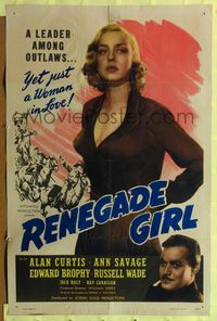 9d713 RENEGADE GIRL 1sh '46 sexy Ann Savage was a leader among outlaws, Alan Curtis!