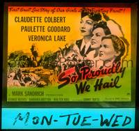 9h108 SO PROUDLY WE HAIL glass slide '43 fighting women Colbert, Veronica Lake & Paulette Goddard!