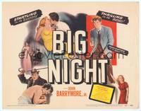 9k015 BIG NIGHT TC '51 John Drew Barrymore found love, hate & murder, Joseph Losey film noir!