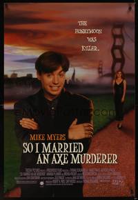 9m504 SO I MARRIED AN AXE MURDERER 1sh '93 Mike Myers, Nancy Travis, the honeymoon was killer!