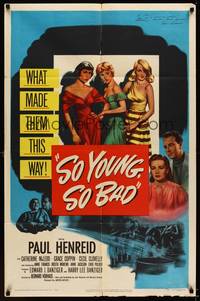 9p781 SO YOUNG, SO BAD signed 1sh '50 by Anne Francis, art of Henreid, Moreno & 3 sexy bad girls!