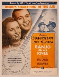9r208 BANJO ON MY KNEE sheet music '36 Joel McCrea, Barbara Stanwyck, There's Something in the Air