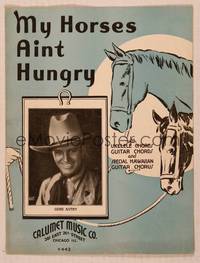 9r270 MY HORSES AINT HUNGRY sheet music '35 great smiling close up of Gene Autry + art!