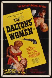 9x169 DALTONS' WOMEN style A 1sh '50 Tom Neal, bad girl Pamela Blake would kill for her man!