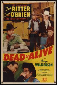 9x186 DEAD OR ALIVE 1sh '44 Tex Ritter, Dave O'Brien, Texas Rangers!