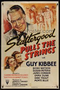 9x677 SCATTERGOOD PULLS THE STRINGS style A 1sh '41 great artwork of Guy Kibbee as Baines!
