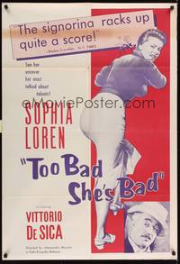 9x833 TOO BAD SHE'S BAD 1sh '55 De Sica, Sophia Loren uncovers her most talked about talents!