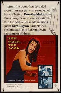 9x836 TOO MUCH, TOO SOON 1sh '58 Errol Flynn, sexy Dorothy Malone as Diana Barrymore!