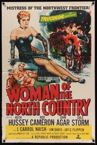 9x977 WOMAN OF THE NORTH COUNTRY 1sh '52 Ruth Hussey was mistress of the Northwest Frontier!