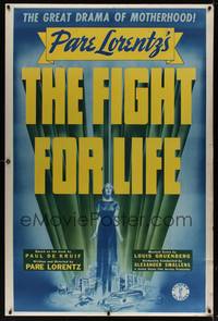 1b262 FIGHT FOR LIFE 40x60 '40 Pare Lorentz, Myron McCormick, the great drama of motherhood!