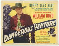 1d080 DANGEROUS VENTURE TC '47 William Boyd as Hopalong Cassidy tangles with renegade redskins!