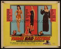 1g207 THREE BAD SISTERS style A 1/2sh '55 out to get every thrill they could beg, buy or steal!
