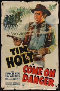 1r159 COME ON DANGER 1sh '42 cool action art of cowboy Tim Holt firing Colt six-shooter!