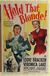 1r376 HOLD THAT BLONDE style A 1sh '45 Eddie Bracken drops a wad of cash, Veronica Lake!