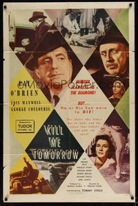 1r492 KILL ME TOMORROW 1sh '57 directed by Terence Fisher, Pat O'Brien, Lois Maxwell!