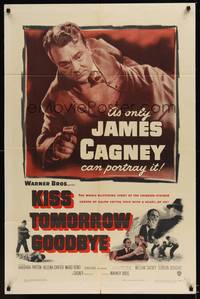 1r501 KISS TOMORROW GOODBYE 1sh '50 great artwork of James Cagney, thug with a heart of ice!