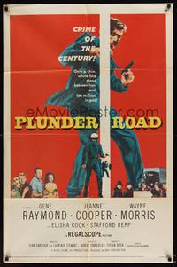 1r682 PLUNDER ROAD 1sh '57 Gene Raymond is after ten million in gold, crime of the century, noir!