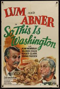 1r856 SO THIS IS WASHINGTON style A 1sh '43 Lum & Abner political comedy, Alan Mowbray!
