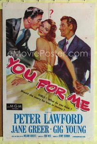 1r994 YOU FOR ME 1sh '52 should pretty Jane Greer marry Peter Lawford or Gig Young, money or love?