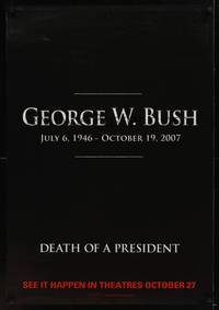 1w191 DEATH OF A PRESIDENT teaser DS 1sh '06 mockumentary, fake George Bush assassination!