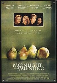 1w512 MOONLIGHT & VALENTINO DS 1sh '95 Elizabeth Perkins, Gwyneth Paltrow, Kathleen Turner, Whoopi