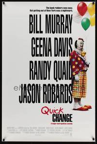1w591 QUICK CHANGE 1sh '90 Geena Davis, Randy Quaid, Bill Murray as sad clown!