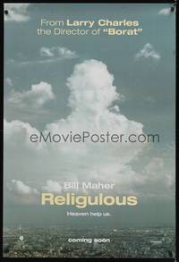 1w603 RELIGULOUS teaser DS 1sh '08 wacky image of Bill Maher in clouds, Heaven help us!