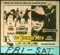 1x105 VIOLENT MEN glass slide '54 Glenn Ford, Barbara Stanwyck, Edward G. Robinson