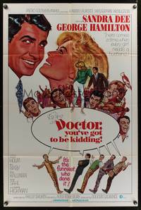 1y196 DOCTOR YOU'VE GOT TO BE KIDDING 1sh '67 art of Sandra Dee & George Hamilton by Mitchell Hooks