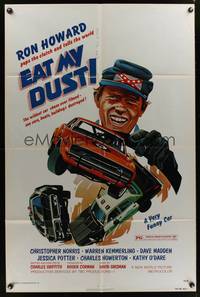 1y218 EAT MY DUST 1sh '76 Ron Howard pops the clutch and tells the world, car chase art!