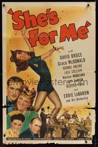 1y759 SHE'S FOR ME 1sh '43 Grace McDonald, David Bruce, Eddie LeBaron & his orchestra!