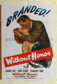 1y978 WITHOUT HONOR 1sh '49 pretty Laraine Day & Dane Clark are branded!