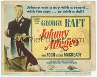 1z052 JOHNNY ALLEGRO TC '49 George Raft & sexy Nina Foch have T-men & mobsters on their trail!
