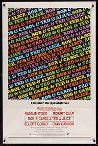 2h105 BOB & CAROL & TED & ALICE 1sh '69 directed by Paul Mazursky, Natalie Wood, Elliott Gould