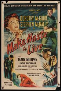 2h522 MAKE HASTE TO LIVE 1sh '54 gangster Stephen McNally knows Dorothy McGuire's secret!