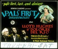 2k123 PALS FIRST glass slide '26 Lloyd Hughes, Dolores Del Rio, pals first, last & always!