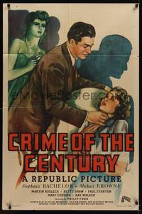 2m225 CRIME OF THE CENTURY 1sh '46 art of Michael Browne choking Stephanie Bachelor!