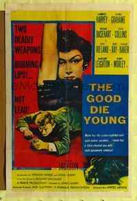 2m392 GOOD DIE YOUNG 1sh '54 Laurence Harvey, Gloria Grahame, 2 weapons, burning lips & hot lead!