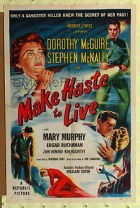 2m551 MAKE HASTE TO LIVE 1sh '54 gangster Stephen McNally knows Dorothy McGuire's secret!