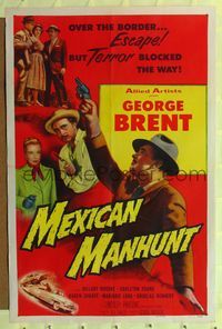 2m569 MEXICAN MANHUNT 1sh '53 George Brent with gun, Karen Sharpe, escape over the border!