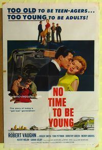 2m603 NO TIME TO BE YOUNG 1sh '57 1st Robert Vaughn, too old to be teens, too young to be adults!