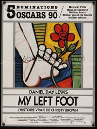 2w702 MY LEFT FOOT French 15x21 '90 Daniel Day-Lewis, cool artwork of foot w/flower by Seltzer!