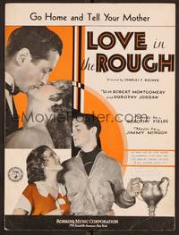 3b723 LOVE IN THE ROUGH sheet music '30 Robert Montgomery, Go Home and Tell Your Mother!