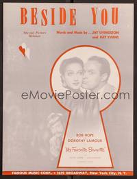 3b741 MY FAVORITE BRUNETTE sheet music '47 Bob Hope & Dorothy Lamour, Beside You!