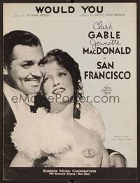 3b788 SAN FRANCISCO sheet music '36 close up of Clark Gable & sexy Jeanette MacDonald, Would You!