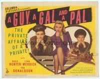 3d144 GUY, A GAL & A PAL TC '45 Ross Hunter, Lynn Merrick, the private affairs of a Private!